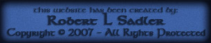 Robert L Sadler - Copyright © 2007